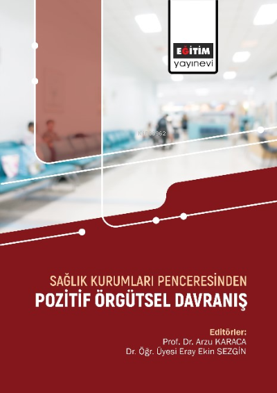 Sağlık Kurumları Penceresinden Pozitif Örgütsel Davranış