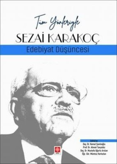 Sezai Karakoç: Edebiyat Düşüncesi - Tüm Yönleriyle