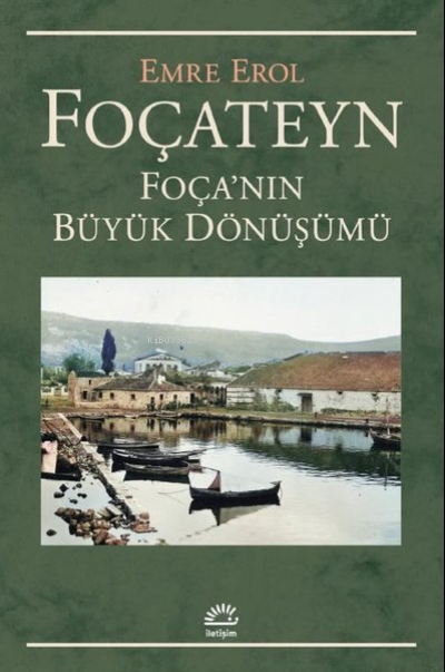 Foçateyn - Foça'nın Büyük Dönüşümü