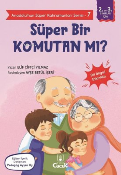 Süper Bir Komutan mı? - Anadolunun Süper Kahramanları Serisi 7;Dil Bilgisi Etkinlikli