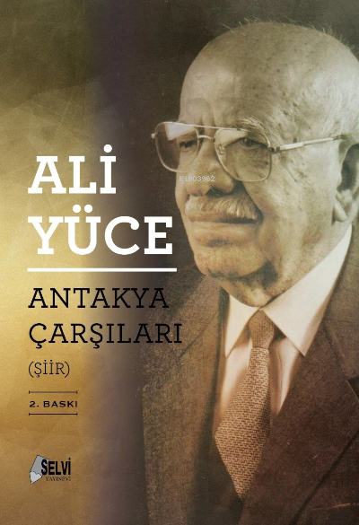  Antakya Çarşıları | Antakya Çarşıları | Ali Yüce | Selvi Yayınları | 9786059541381 