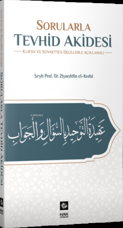 Kur'an Ve Sünnetten Delillerle Açıklamalı Sorularla Tevhid Akidesi