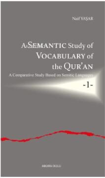 A Semantic Study of Vocabulary of the Qur’an;A Comparative Study Based on Semitic Languages -1-