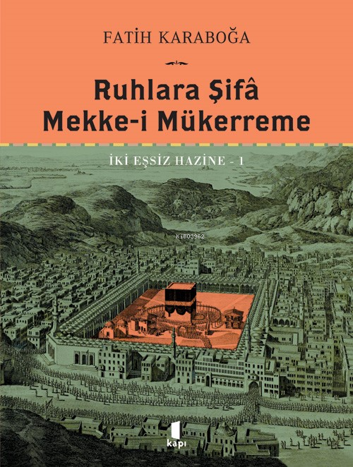 Ruhlara Şifa;Mekke - i Mükerreme İki Eşsiz Hazine 1