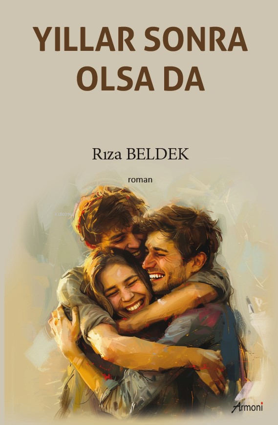  Yıllar Sonra Olsa Da | Rıza Beldek | Armoni Yayınları | 9786256888791 | 