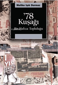 '78 Kuşağı ;Bir Hafıza Topluluğu