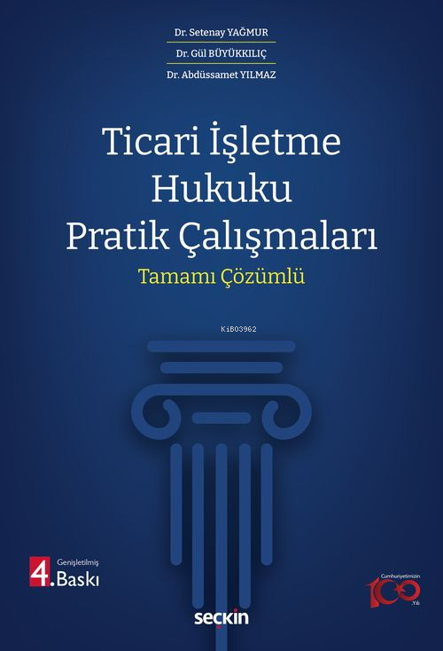 Ticari İşletme Hukuku Pratik Çalışmaları;Tamamı Çözümlü