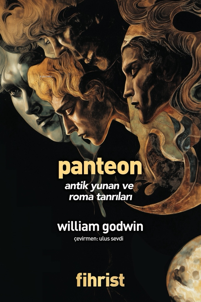  Panteon Antik Yunan ve Roma Tanrıları | William Godwin | Ulus Sevdi | Eray Karakoç | Fihrist Kitap | 9786256730793 | 