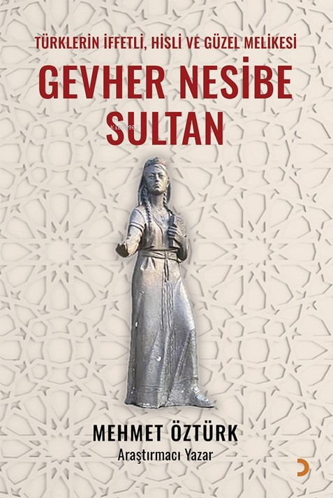 Gevher Nesibe Sultan;Türklerin İffetli, Hisli ve Güzel Melikesi