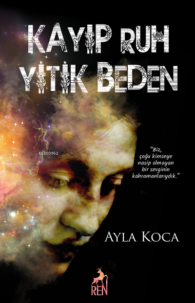  Kayıp Ruh Yitik Beden | Ayla Koca | Ren Kitap | 9786052398371 | 