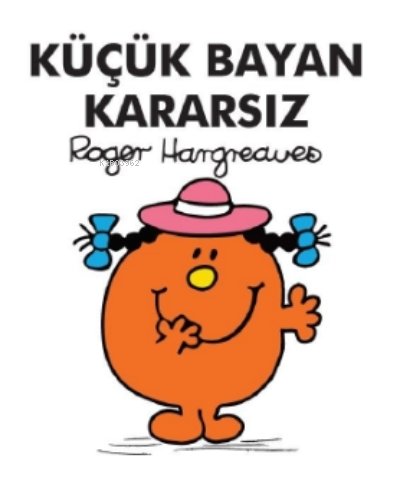 Küçük Bayan Kararsız