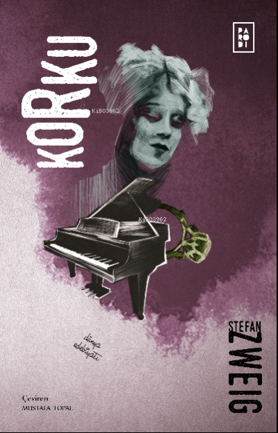  Korku | Korku | Stefan Zweig | Mustafa Topal | Sibel Erdal | Köksal Şaka | Parodi Bayilik | 8690101757693 