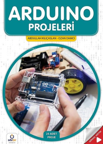  Arduino Projeleri | Ozan Damcı | Abdullah Kılıçaslan | Sıfırbir Yayınevi | 9786058060739 | 