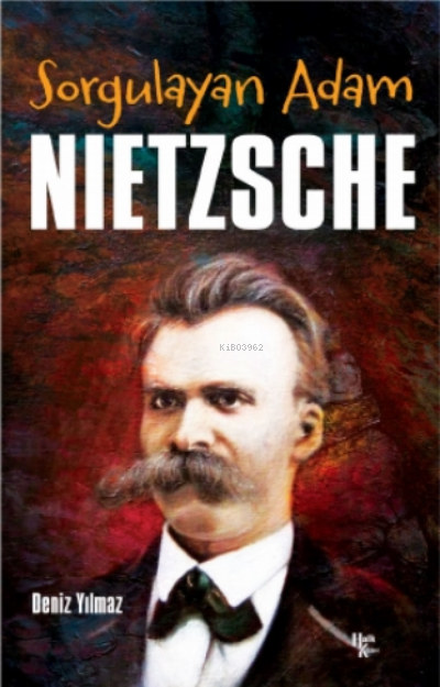 Sorgulayan Adam Nietzsche