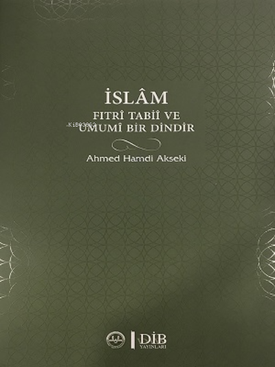 İslam Fıtri Tabii ve Umumi Bir Dindir