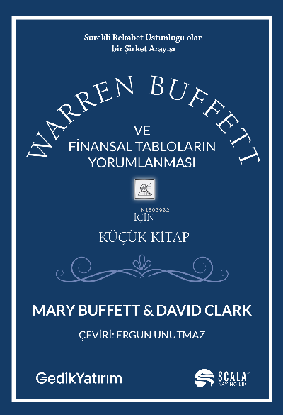 Warren Buffett ve Finansal Tabloların Yorumlanması;Sürekli Rekabet Üstünlüğü Olan Bir Şirket Arayışı