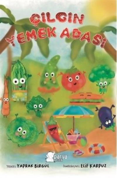  Çılgın Yemek Adası | Çılgın Yemek Adası | Mustafa Tenker | Tuna Ülker | Yaprak Birgül | Elif Karpuz | Parya Kitap | 9786057449597 