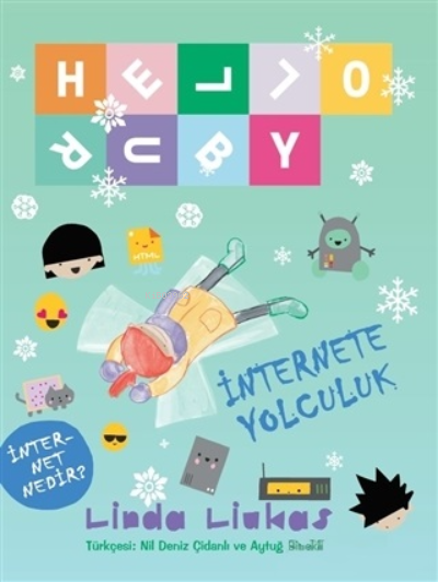  Hello Ruby İnternete Yolculukİnternet Nedir | Hello Ruby İnternete Yolculukİnternet Nedir | Nil Deniz Çidanlı | Linda Liukas | Aytuğ Sinekli | Ahfa Yayıncılık | 9786057495846 