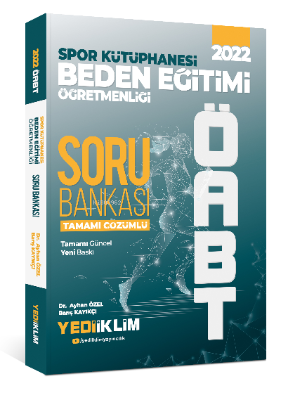  2022 ÖABT Beden Eğitimi Öğretmenliği Spor Kütüphanesi Tamamı Çözümlü Soru Bankası | Ayhan Özel | Barış Kayıkçı | Yediiklim Yayıncılık | 9786052899687 | 