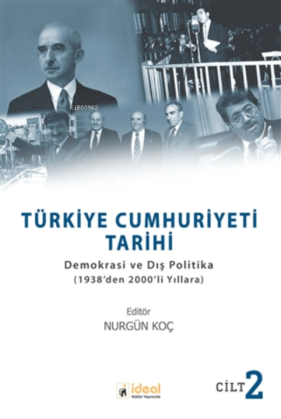 Türkiye Cumhuriyeti Tarihi Cilt 2 ;Demokrasi ve Dış Politika(1938’den 2000’li Yıllara)