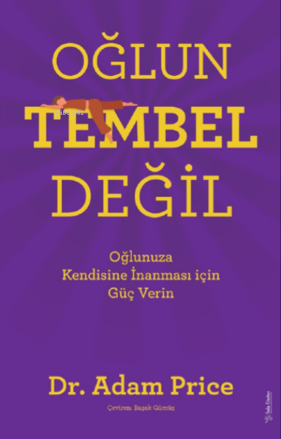 Oğlun Tembel Değil;Oğlunuza Kendine İnanması için Güç Verin