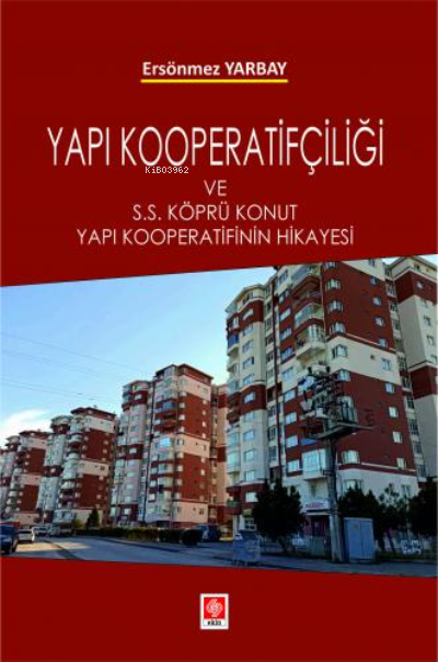 Yapı Kooperatifçiliği;S.S Köprü Konut Yapı Kooperatifinin Hikayesi