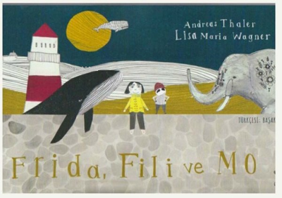  Frida Fili ve Mo | Andreas Thaler | Başak Sözer | Galapagos Kitap | 9786057498212 | 