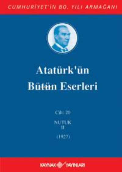 Atatürk'ün Bütün Eserleri 20. Cilt ( Nutuk 2 - 1927 )