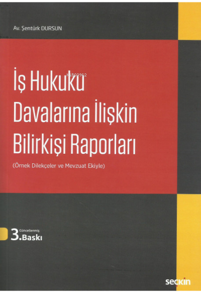  İş Hukuku Davalarına İlişkin Bilirkişi Raporları | Şentürk Dursun | Seçkin Yayıncılık | 9789750269394 | 