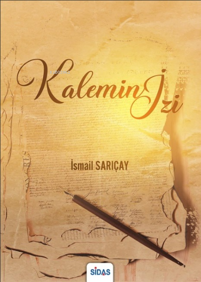  Kalemin İzi | İsmail Sarıçay | Sidas Yayınları | 9786057244307 | 