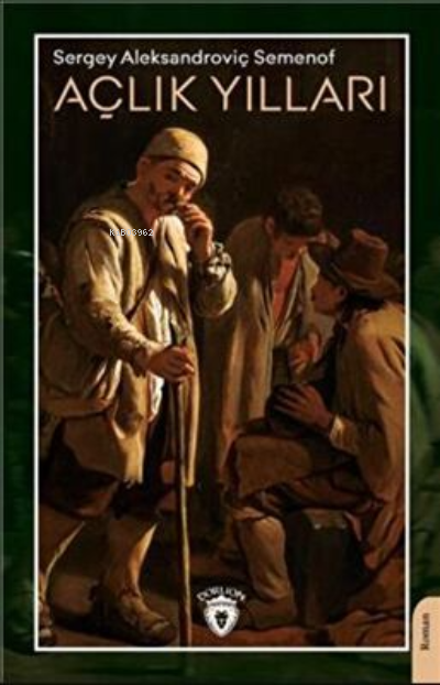  Açlık Yılları | Açlık Yılları | Sergey Aleksandroviç Semenof | Dorlion Yayınevi | 9786254191831 