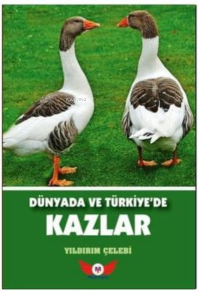  Dünyada Ve Türkiyede Kazlar | Yıldırım Çelebi | Minel Yayın | 9786050660326 | 