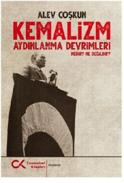 Kemalizm: Aydınlanma Devri Nedir? Ne Değildir?