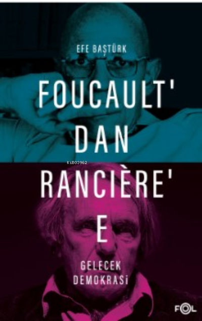 Foucault’dan Rancière’e Gelecek Demokrasi