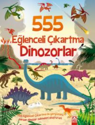  555 Eğlenceli Çıkartma Dinozorlar | Kolektif | Altın Kitaplar | 9789752122161 | 