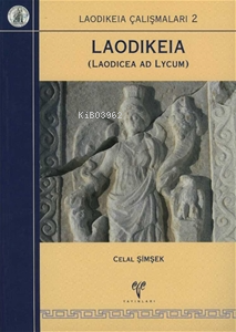  Laodikeia (Laodikeia ad Lycum) | Celal Şimşek | Ege Yayınları | 9786054701087 | 