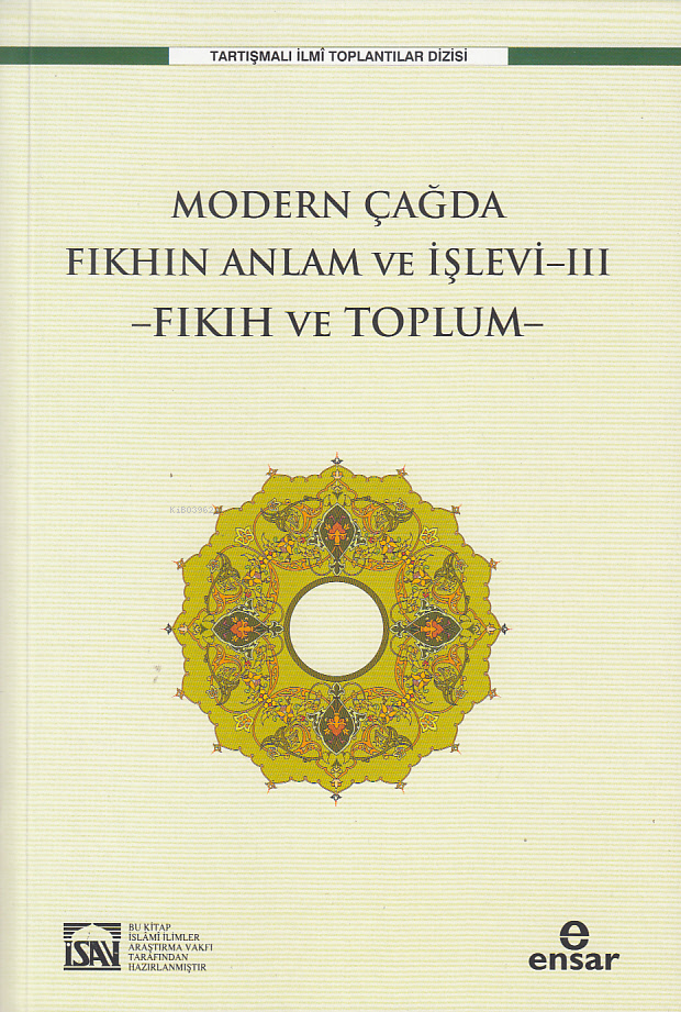 Modern Çağda Fıkhın Anlam Ve İşlevi-III ;Fıkıh Ve Toplum