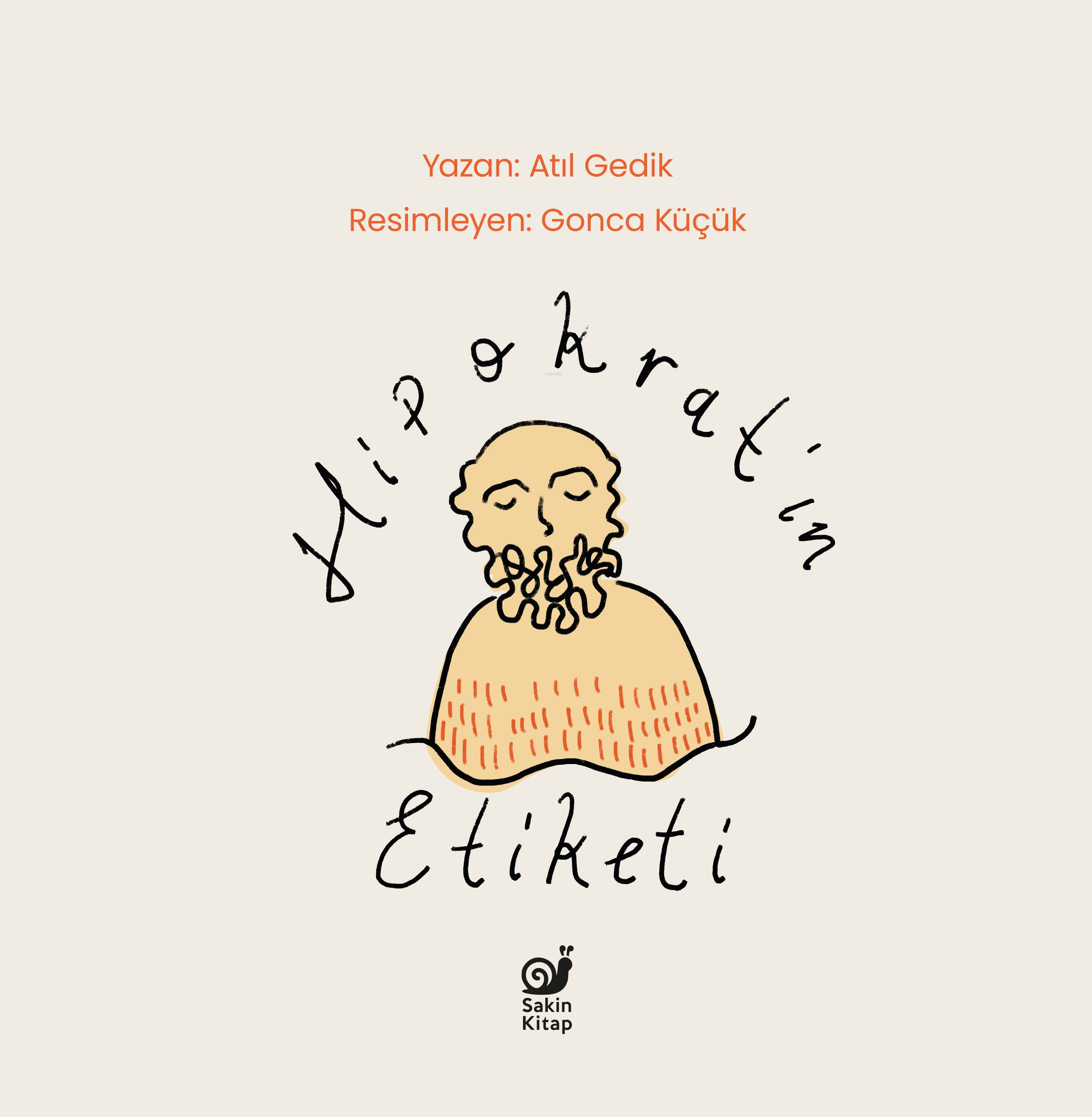  Hipokratın Etiketi Etiketi Okuyorum Ne Yediğimi Biliyorum | Atıl Gedik | Çağrı Öner | Fatma Bengü Akyürek | Gonca Küçük | Sakin Kitap | 9786259403144 | 