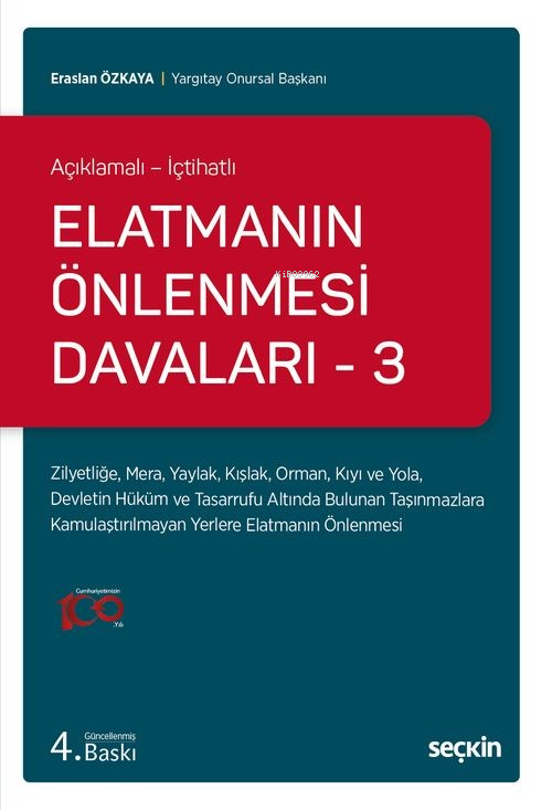 Açıklamalı – İçtihatlı Elatmanın Önlenmesi Davaları – 3 Zilyetliğe, Mera, Yaylak, Kışlak, Orman, Kıyı ve Yola, Devletin Hüküm ve Tasarrufu Altında Bulunan Taşın