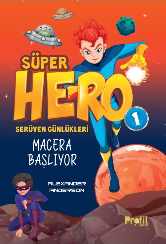 Süper Hero Macera Başlıyor;Serüven Günlükleri -1
