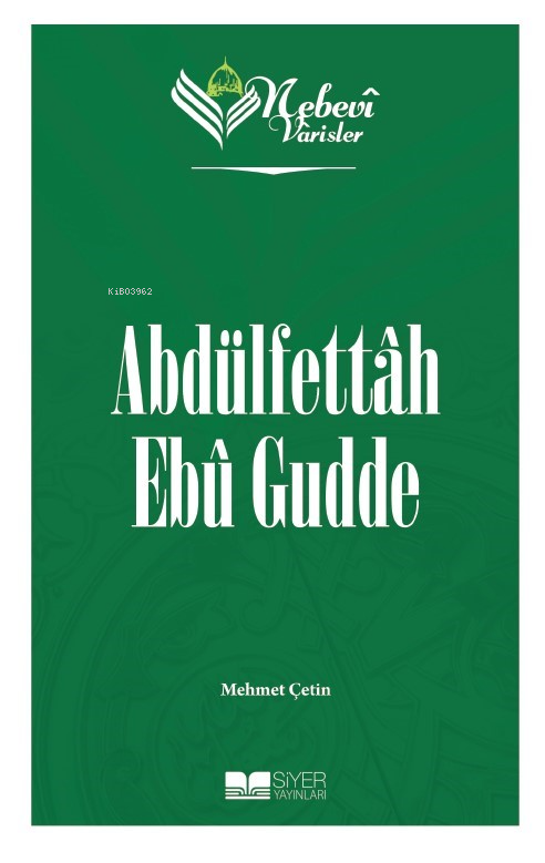 Nebevi Varisler 97 Abdülfettâh Ebû Gudde