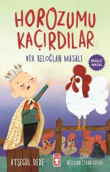 Horozumu Kaçırdılar-Bir Keloğlan Masalı