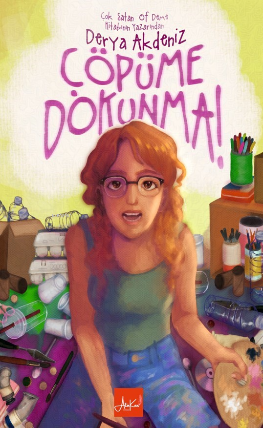  Çöpüme Dokunma | Çöpüme Dokunma | Derya Akdeniz | Ünal Kar | Atakar Yayıncılık | 9786259806013 