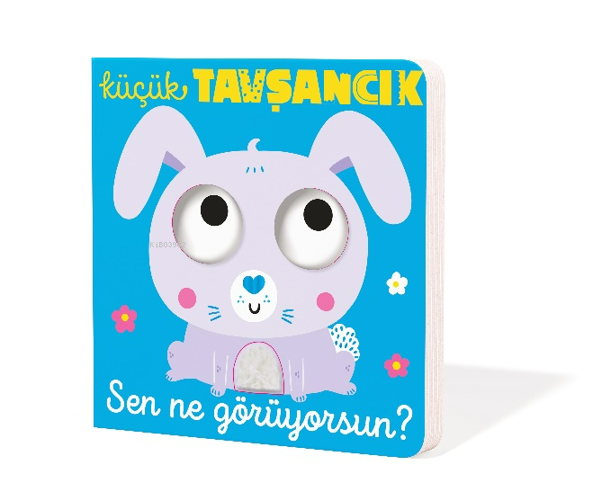 Küçük Tavşancık;Sen Ne Görüyorsun