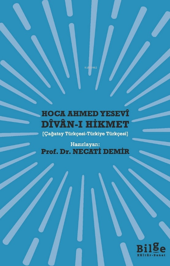 Hoca Ahmed Yesevî Dîvan-ı Hikmet ;(Çağatay Türkçesi-Türkiye Türkçesi)