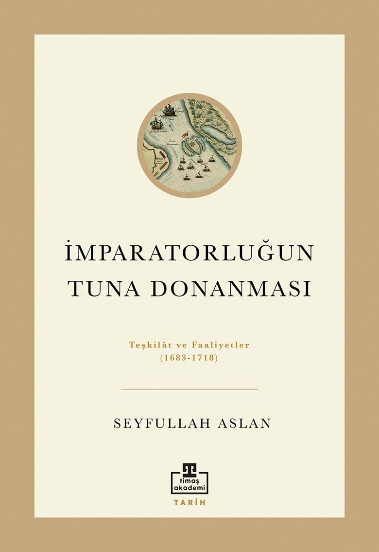 İmparatorluğun Tuna Donanması;Teşkilat ve Faaliyetler (1683 - 1718)