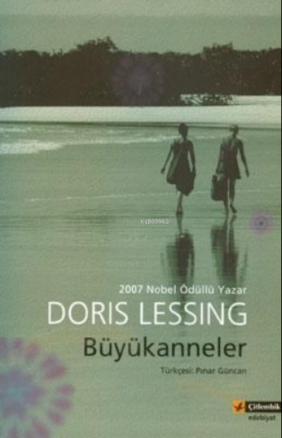  BüyükannelerDört Kısa Roman | Doris Lessing | Pınar Güncan | Deniz Öztok | Çitlembik Yayınları | 9789944424356 | 