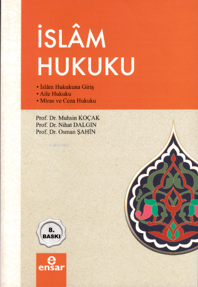 İslam Hukuku; İslam Hukukuna Giriş / Aile Hukuku / Miras ve Ceza Hukuku