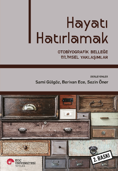 Hayatı Hatırlamak: Otobiyografik Belleğe Bilimsel Yaklaşımlar