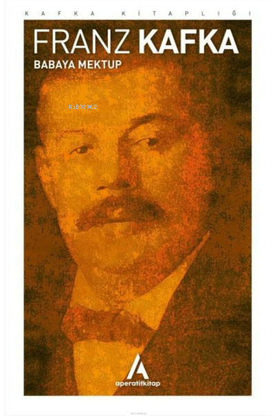  Babaya Mektup | Franz Kafka | Aperatif Kitap Yayınları | 9786056793554 | 